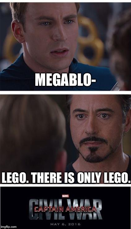 Marvel Civil War 1 Meme | MEGABLO-; LEGO. THERE IS ONLY LEGO. | image tagged in memes,marvel civil war 1 | made w/ Imgflip meme maker
