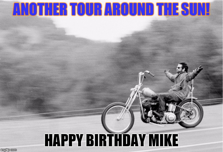HAPPY BIRTHDAY MIKE image tagged in freedom biker made w/ Imgflip meme make...