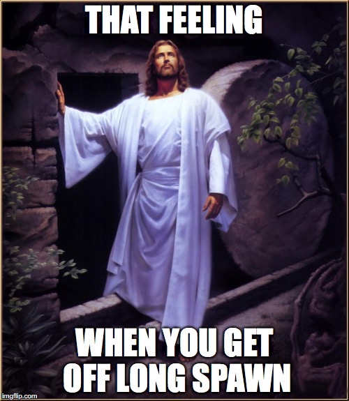 THAT FEELING; WHEN YOU GET OFF LONG SPAWN | made w/ Imgflip meme maker