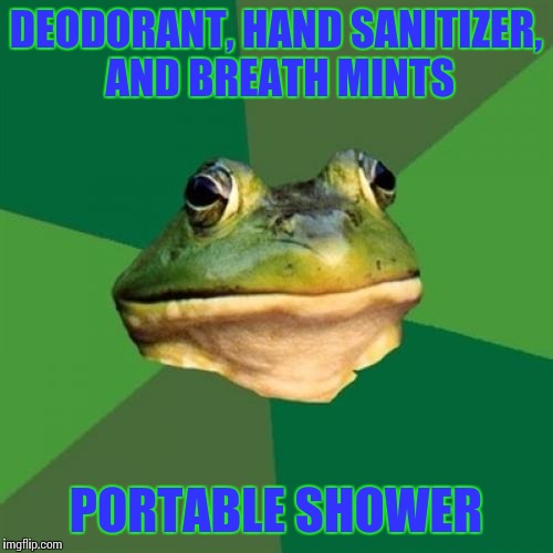 Foul Bachelor Frog | DEODORANT, HAND SANITIZER, AND BREATH MINTS; PORTABLE SHOWER | image tagged in memes,foul bachelor frog,funny,funny memes | made w/ Imgflip meme maker