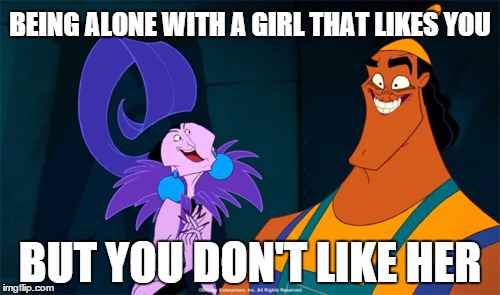 BEING ALONE WITH A GIRL THAT LIKES YOU; BUT YOU DON'T LIKE HER | image tagged in crush,awkward moment,disney | made w/ Imgflip meme maker
