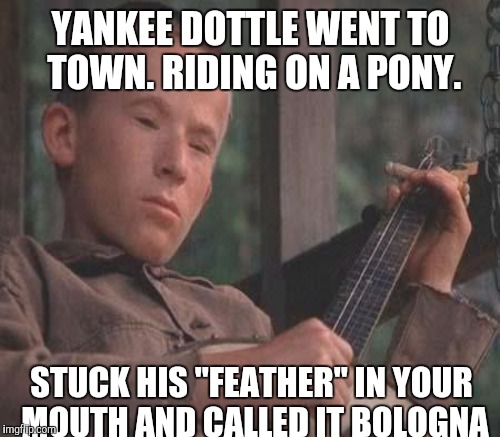 YANKEE DOTTLE WENT TO TOWN. RIDING ON A PONY. STUCK HIS "FEATHER" IN YOUR MOUTH AND CALLED IT BOLOGNA | made w/ Imgflip meme maker