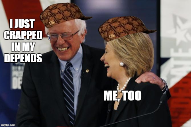 Combined age on these two dinosaurs is 142 years old. | I JUST CRAPPED IN MY DEPENDS; ME, TOO | image tagged in memes,bernie sanders,bernie or hillary,hillary clinton | made w/ Imgflip meme maker