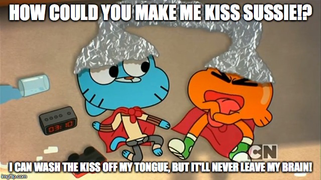 Darwin After the Dream | HOW COULD YOU MAKE ME KISS SUSSIE!? I CAN WASH THE KISS OFF MY TONGUE, BUT IT'LL NEVER LEAVE MY BRAIN! | image tagged in memes,amazing world of gumball,gumball,darwin,the amazing world of gumball | made w/ Imgflip meme maker