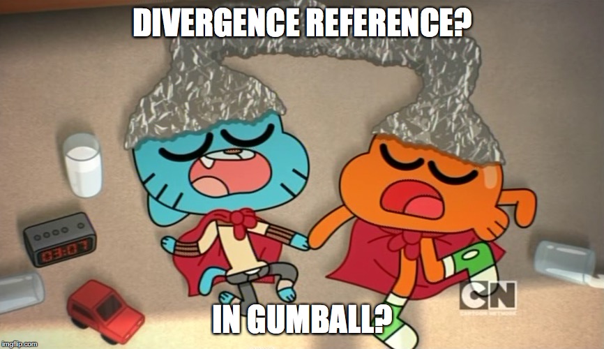 Divergence Reference | DIVERGENCE REFERENCE? IN GUMBALL? | image tagged in memes,amazing world of gumball,darwin,gumball,the amazing world of gumball | made w/ Imgflip meme maker