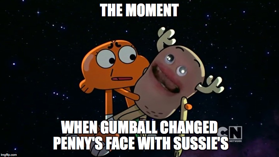 Gumball Swapping Penny's Face | THE MOMENT; WHEN GUMBALL CHANGED PENNY'S FACE WITH SUSSIE'S | image tagged in memes,amazing world of gumball,darwin,the amazing world of gumball | made w/ Imgflip meme maker