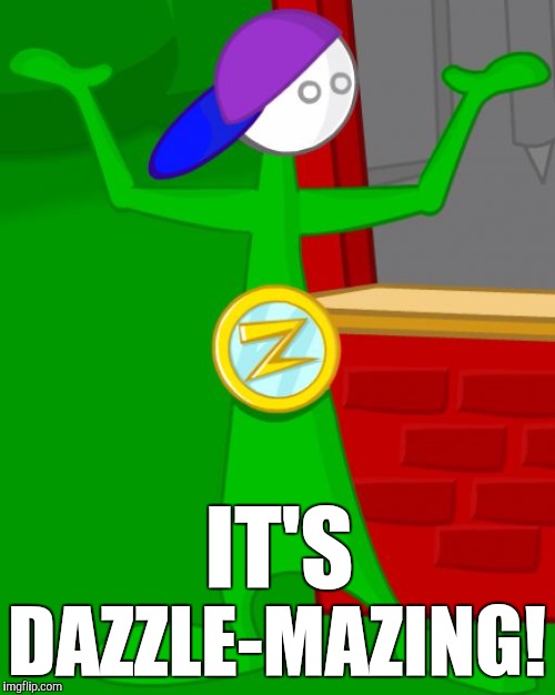 IT'S; DAZZLE-MAZING! | image tagged in coach z,funny,memes,homestar runner,that's amazing,funny reactions | made w/ Imgflip meme maker