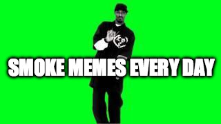 Smoke Weed Everyday | SMOKE MEMES EVERY DAY | image tagged in smoke weed everyday | made w/ Imgflip meme maker