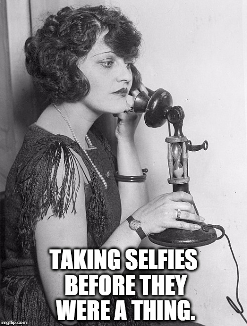 Old Timey Selfie | TAKING SELFIES BEFORE THEY WERE A THING. | image tagged in old timey selfie | made w/ Imgflip meme maker