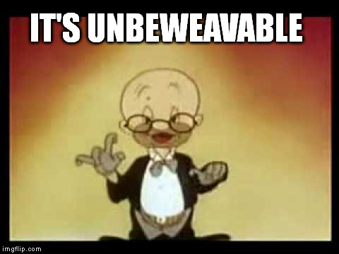 IT'S UNBEWEAVABLE | made w/ Imgflip meme maker