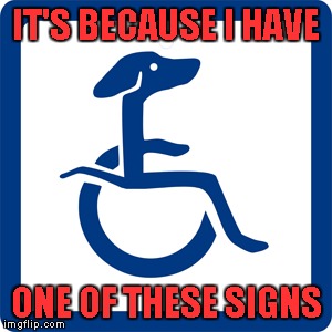 IT'S BECAUSE I HAVE ONE OF THESE SIGNS | made w/ Imgflip meme maker