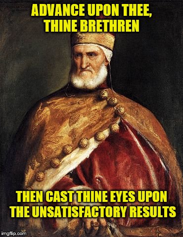 come at me, bro | ADVANCE UPON THEE, THINE BRETHREN; THEN CAST THINE EYES UPON THE UNSATISFACTORY RESULTS | image tagged in angry | made w/ Imgflip meme maker