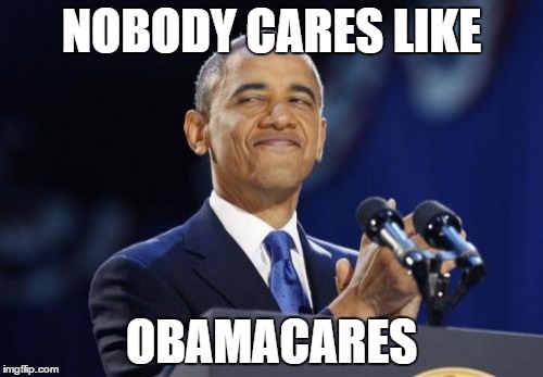 2nd Term Obama Meme | NOBODY CARES LIKE; OBAMACARES | image tagged in memes,2nd term obama | made w/ Imgflip meme maker